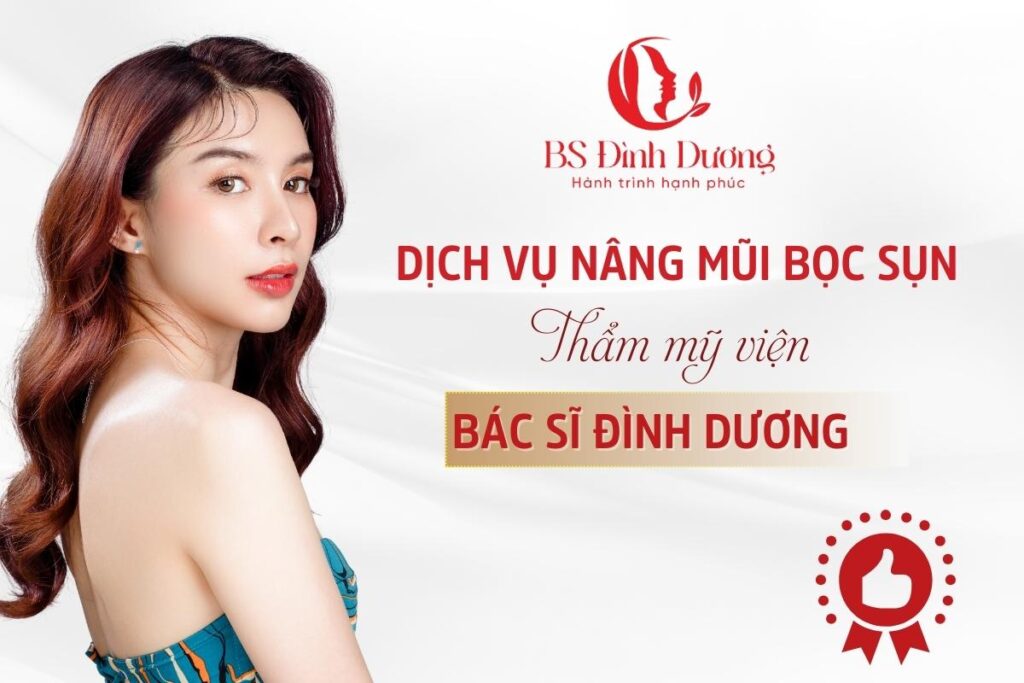 Dịch Vụ Nâng Mũi Bọc Sụn - Thẩm Mỹ Viện Bác Sĩ Đình Dương