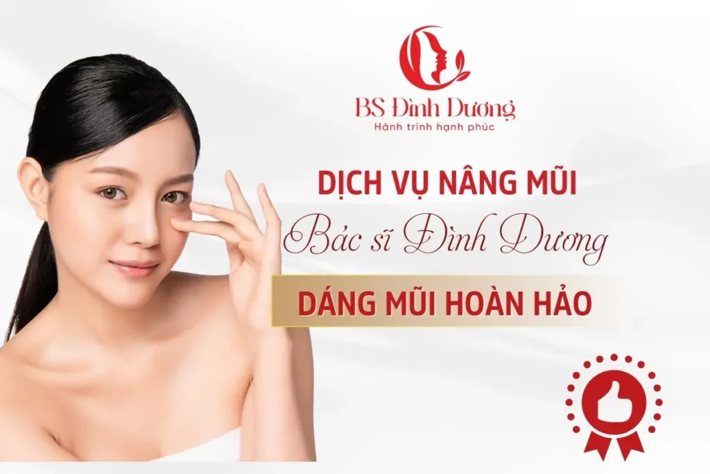 Dịch Vụ Nâng Mũi Thẩm Mỹ Viện Bác Sĩ Đình Dương