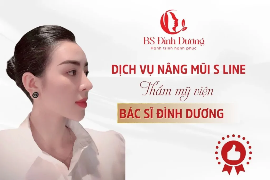 Dịch Vụ Nâng Mũi S Line Thẩm Mỹ Viện Bác Sĩ Đình Dương