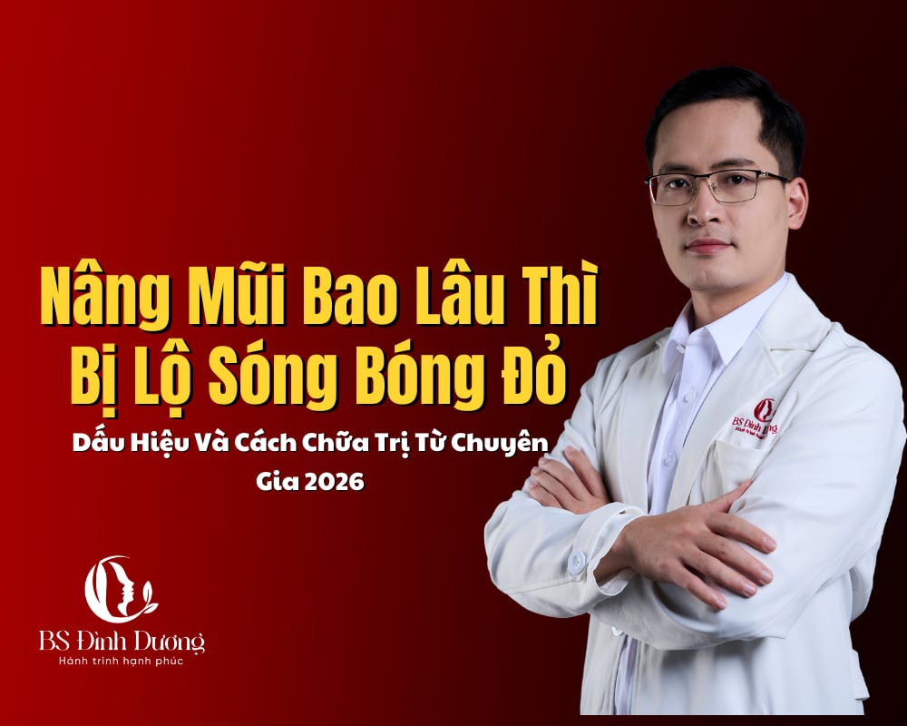 Nâng Mũi Bao Lâu Thì Bị Lộ Sóng Bóng Đỏ? Dấu Hiệu Và Cách Chữa Trị Từ Chuyên Gia 2026